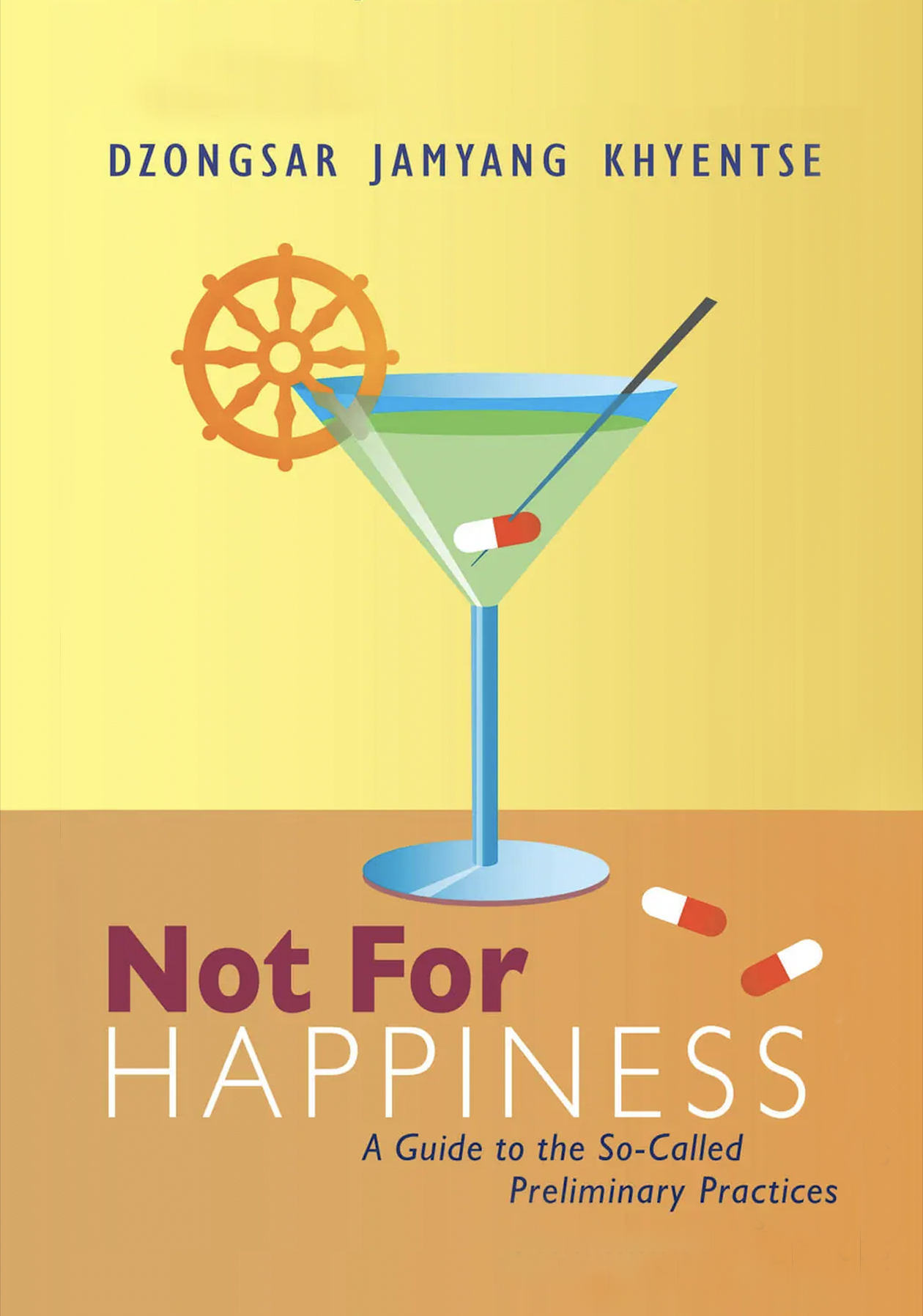 Yellow and orange book cover with an illustration of a blue martini glass with a pill inside of it and two pills below it. Title of the book below the glass.